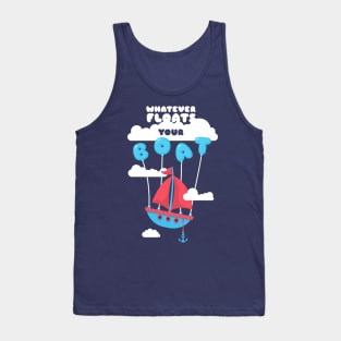 Whatever floats your boat Tank Top